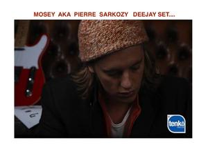 DJ MOSEY AKA PIERRE SARKOZY