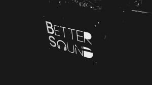 BETTER SOUND