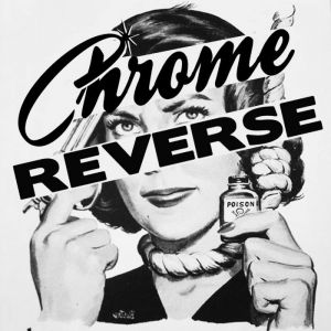 CHROME REVERSE