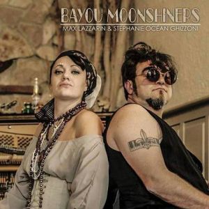 Bayou Moonshiners Max Lazzarin & Stephanie Ghizzoni