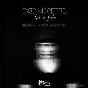 ENZO MORETTO A TOYS ORCHESTRA