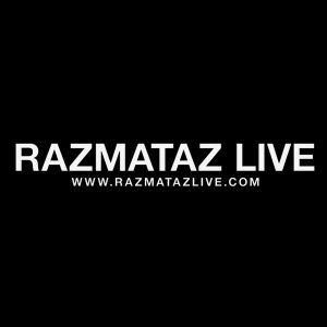 RAZMATAZ LIVE