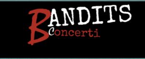 BANDITS CONCERTI